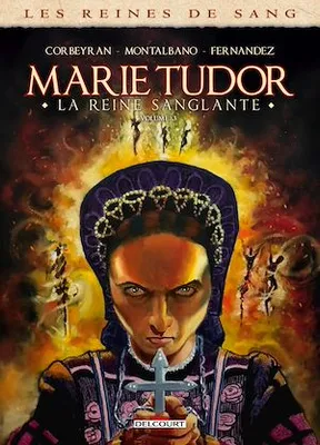Les Reines de Sang - Marie Tudor T03