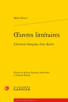 Oeuvres littéraires, L'écriture française d'un destin