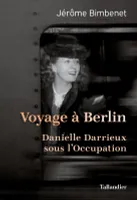 Voyage à Berlin, Danielle Darrieux sous l'Occupation.