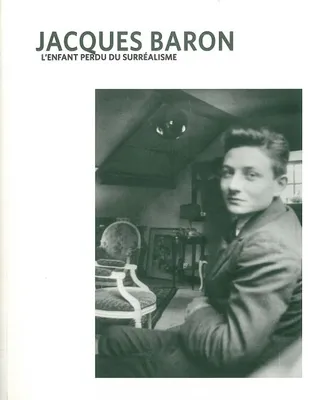 Jacques Baron, l'enfant perdu du surréalisme, Nouvelle Revue Nantaise N°5