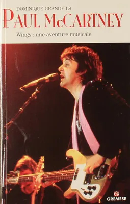 Paul McCartney / Wings, une aventure musicale, Wings, une aventure musicale