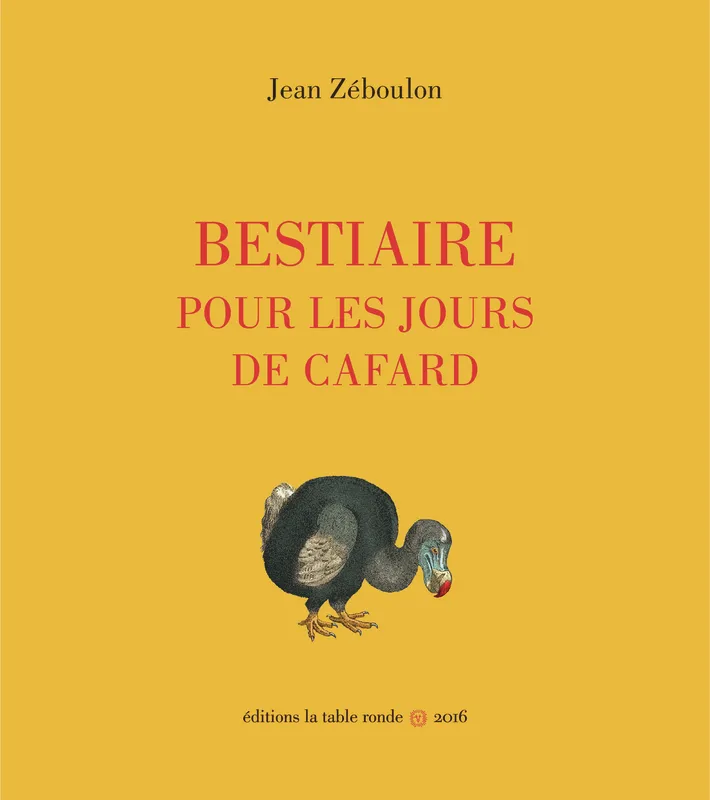 Livres Arts Photographie Bestiaire pour les jours de cafard Jean Zéboulon