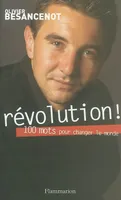 Révolution !, Cent mots pour changer le monde