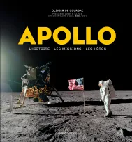 Apollo : l'histoire, les missions, les héros, L'histoire, les missions, les héros