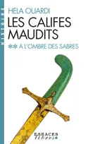 A l'ombre des sabres (Espaces Libres - Histoire), Les califes maudits - volume 2