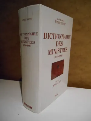 Dictionnaire des ministres de 1789 à 1989, de 1789 à 1989