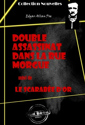 Double assassinat dans la rue Morgue (suivi de Le scarabée d'or) [édition intégrale revue et mise à jour], édition intégrale
