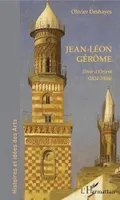 Jean-Léon Gérôme, Désir d'Orient (1824-1904)