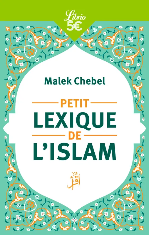 Livres Spiritualités, Esotérisme et Religions Religions Islam Petit lexique de l'islam Malek Chebel