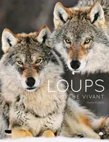 Loups, Un mythe vivant