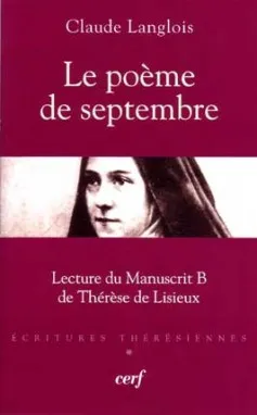 Écritures thérésiennes, 1, Le Poème de septembre, lecture du manuscrit B de Thérèse de Lisieux
