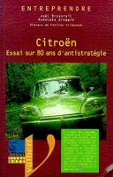Citroën, essai sur 80 ans d'antistratégie