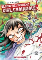 2, Bloody Delinquent Girl Chainsaw - tome 2