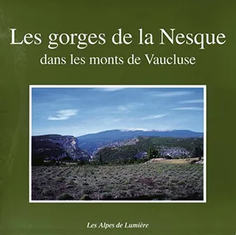 Les gorges de la Nesque dans les monts du Vaucluse - nature, histoire, découverte, randonnées, nature, histoire, découverte, randonnées