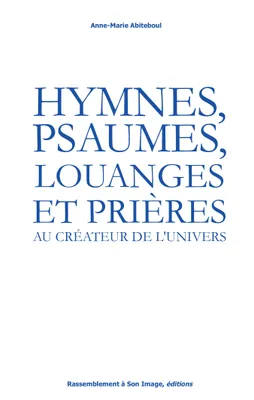 Hymnes, psaumes, louanges et prières au créateur de l'univers - L349