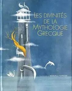 Jeux et Jouets Livres Livres pour les  9-12 ans Contes et mythologies Les Divinités de la mythologie grecque Manuela Adreani