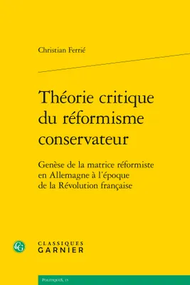 Théorie critique du réformisme conservateur, Genèse de la matrice réformiste en allemagne à l'époque de la révolution française