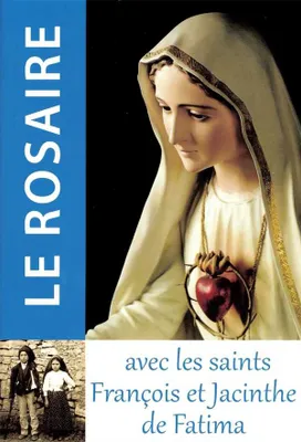 Le rosaire, Avec les saints françois et jacinthe de fatima