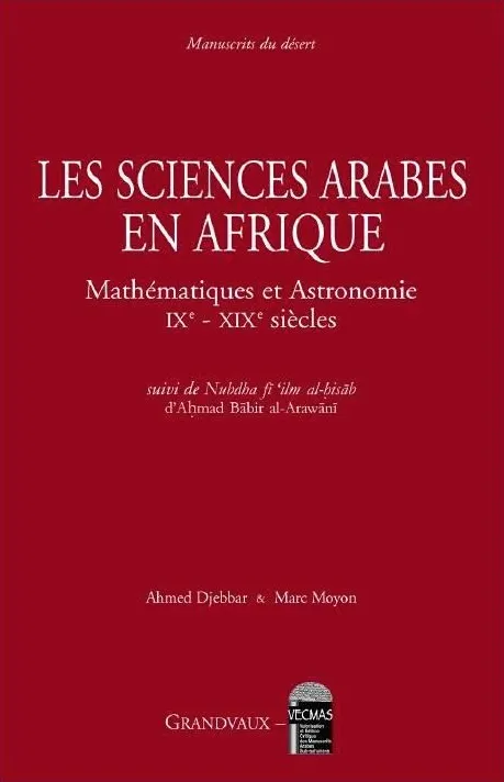 Livres Sciences et Techniques Mathématiques Les sciences arabes en Afrique : mathématiques et astronomie Ahmed Djebbar, Marc Moyon