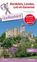 Guide du Routard Bordelais, Landes, Lot et Garonne 2017