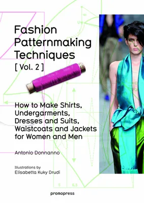 Fashion patternmaking techniques - tome 2 How to Make Shirts, Undergarments, Dresses and Suits, Wais