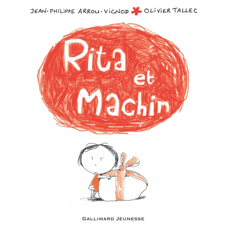 Livres Jeunesse de 3 à 6 ans Albums 1, Rita et Machin Jean-Philippe Arrou-Vignod