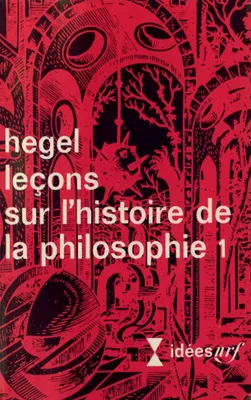 Leçons sur l'histoire de la philosophie, introduction, système et histoire de la philosophie...