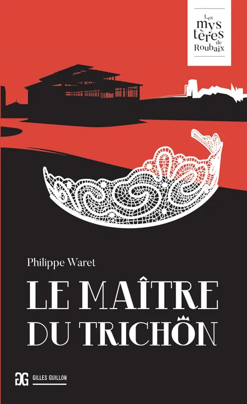 Livres Polar Policier et Romans d'espionnage Les mystères de Roubaix, 5, Le Maître du Trichon - roman Philippe Waret