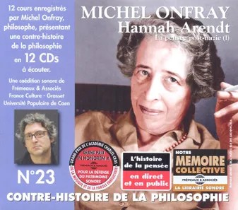 Contre-histoire de la philosophie / Hannah Arendt, la pensée post-nazie (1)