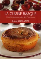 La cuisine basque - recettes fondamentales des 7 provinces, recettes fondamentales des 7 Provinces