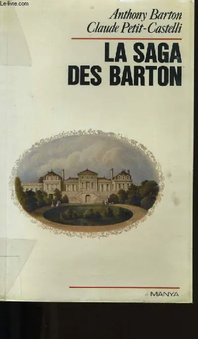La Saga des Barton Anthony Barton, Claude Petit-Castelli