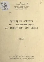 Quelques aspects de l'astrophysique au début du XIXe siècle, Conférence donnée au Palais de la découverte, le 6 novembre 1965