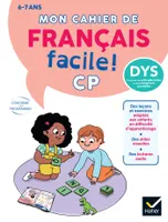 Mon cahier de Français facile DYS ! CP - 6 ans, Adapté aux enfants DYS ou en difficulté d'apprentissage