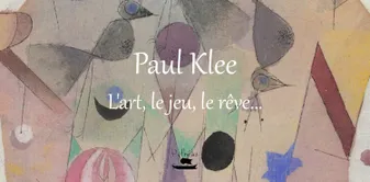 Paul Klee : l'enfance de l'art