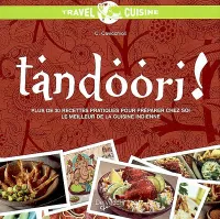 Tandoori ! / plus de 30 recettes pratiques pour préparer chez soi le meilleur de la cuisine indienne