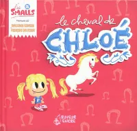 5, Le cheval de Chloe  (coll. les smalls)