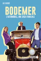 Faire l'ouest  : Bodemer. L'automobile, une saga familiale