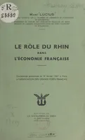 Le rôle du Rhin dans l'économie française, Conférence prononcée le 19 février 1947 à Paris à l'Association des Grands Ports Français
