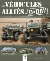 Les véhicules alliés du D-Day