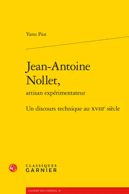 Jean-Antoine Nollet, artisan expérimentateur, Un discours technique au xviiie siècle