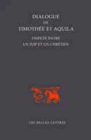Dialogue de Timothée et Aquila, Dispute entre un juif et un chrétien