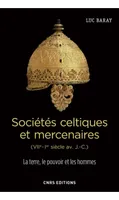 Les Mercenaires celtes , Ve-Ier siècle av. J.-C.