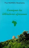 ENSEIGNER LES LITTERATURES AFRICAINES, Aux origines de la Négritude