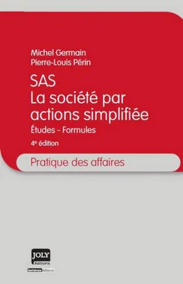 La Société par Actions Simplifiée - 4è éd., études-formules