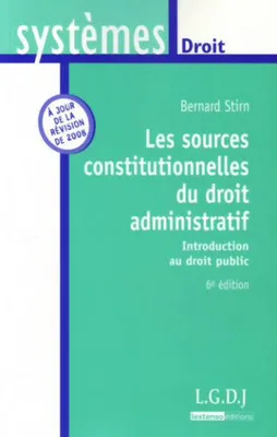 Les sources constitutionnelles du droit administratif - Introduction au droit public (Collection 