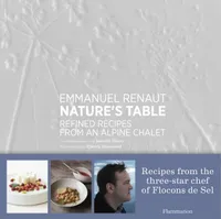Nature's table, Refined recipes from an alpine chalet