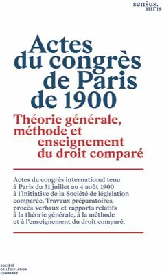 Actes du Congrès de Paris de 1900, Théorie générale, méthode et enseignement du droit comparé