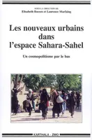 Les nouveaux urbains dans l'espace Sahara-Sahel - un cosmopolitisme vers le bas