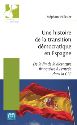 Une histoire de la transition démocratique en Espagne, De la fin de la dictature franquiste à l'entrée dans la CEE