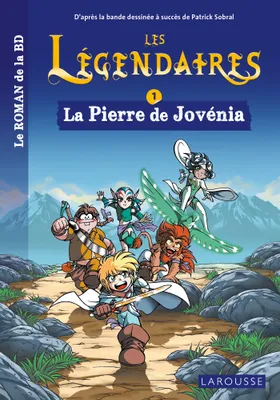 Les légendaires - Le roman - Tome 1 : La Pierre de Jovénia